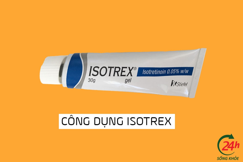 Tác dụng của thuốc Isotrex