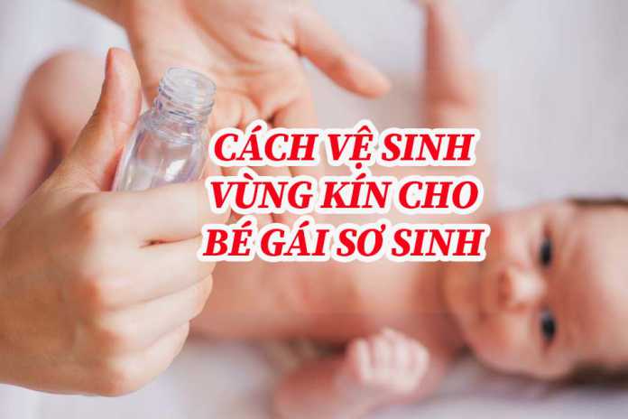 Vệ sinh vùng kín cho bé gái sơ sinh