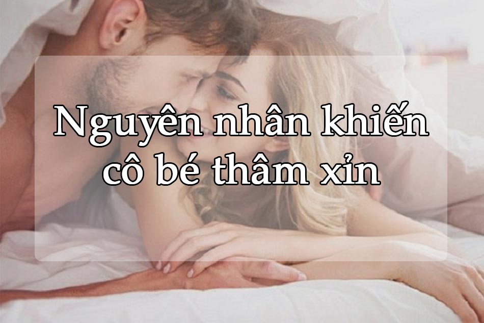 Những nguyên nhân khiến cô bé chuyển sang màu đen, thâm xỉn