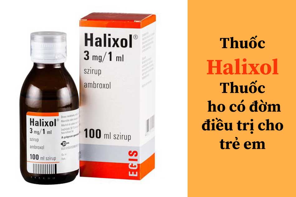 Thuốc halixol - Thuốc trị ho có đờm điều trị cho trẻ