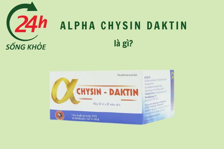Alpha Chysin Daktin là gì?