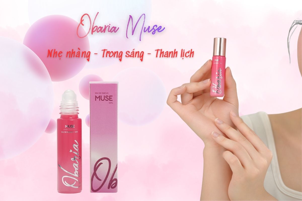 Nước hoa Obaria Muse - Hương thơm dịu nhẹ cho nàng yêu sự tinh tế