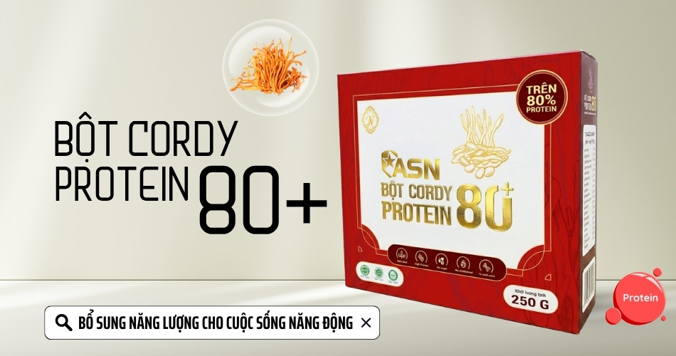 Bột Cordy Protein 80+ bổ sung năng lượng, hỗ trợ tăng cơ